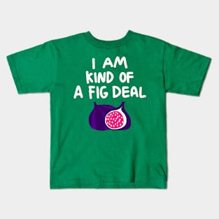 A Fig Deal Kids T-Shirt